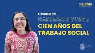 EP #29  Alejandra González: 100 años de Trabajo Social, memoria y futuro en Chile
