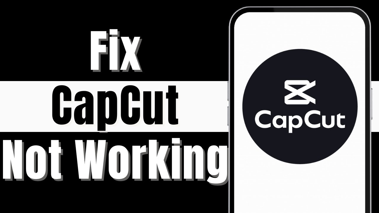 How to Fix CapCut Not Working | Quick CapCut Tutorial for Common Errors ...