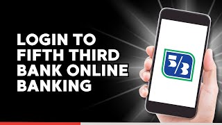 How to Login to Fifth Third Bank Online Banking