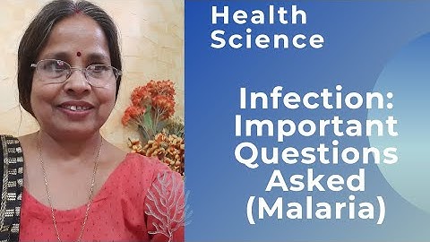 Health Science  Chapter - Infection (Malaria): TGT, PGT, NET, SET, UG, PG & Other Comp Exams.