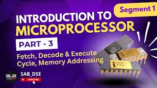 Fetch, Decode & Execute Cycle of Microprocessor | Memory Addressing