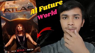 Atlas Review : Jennifer Lopez | Atlas Netflix Movie Tralier || Atlas 2024 || Umer Hunter Pro