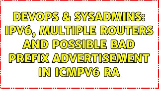 Celebrity DevOps & SysAdmins: IPv6, multiple routers and possible bad prefix advertisement in ICMPv6 RA Wealth