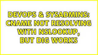 Celebrity DevOps & SysAdmins: CNAME not resolving with nslookup, but dig works (4 Solutions!!) Wealth