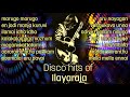 Ilaiyaraaja disco songs  superhit dance songs of 80s