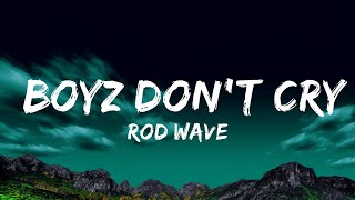 1 Hour |  Rod Wave - Boyz Don't Cry (Lyrics)  | Lyrical Rhythm