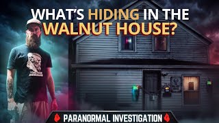 What is the Walnut House Hiding? Paranormal Investigation