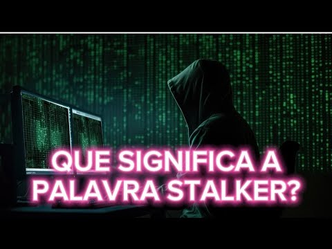 QUAL O SIGNIFICADO REAL DA PALAVRA STALKER? - YouTube