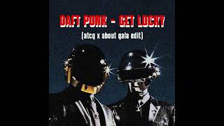 Daft Punk - Get Lucky (ATCG x About Gala Edit) - YouTube