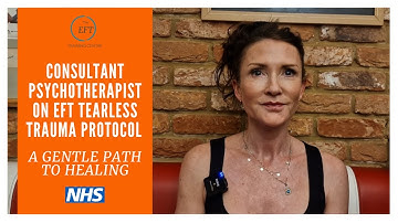 💙 Consultant Psychotherapist on EFT Tearless Trauma Protocol: A Gentle Path to Healing