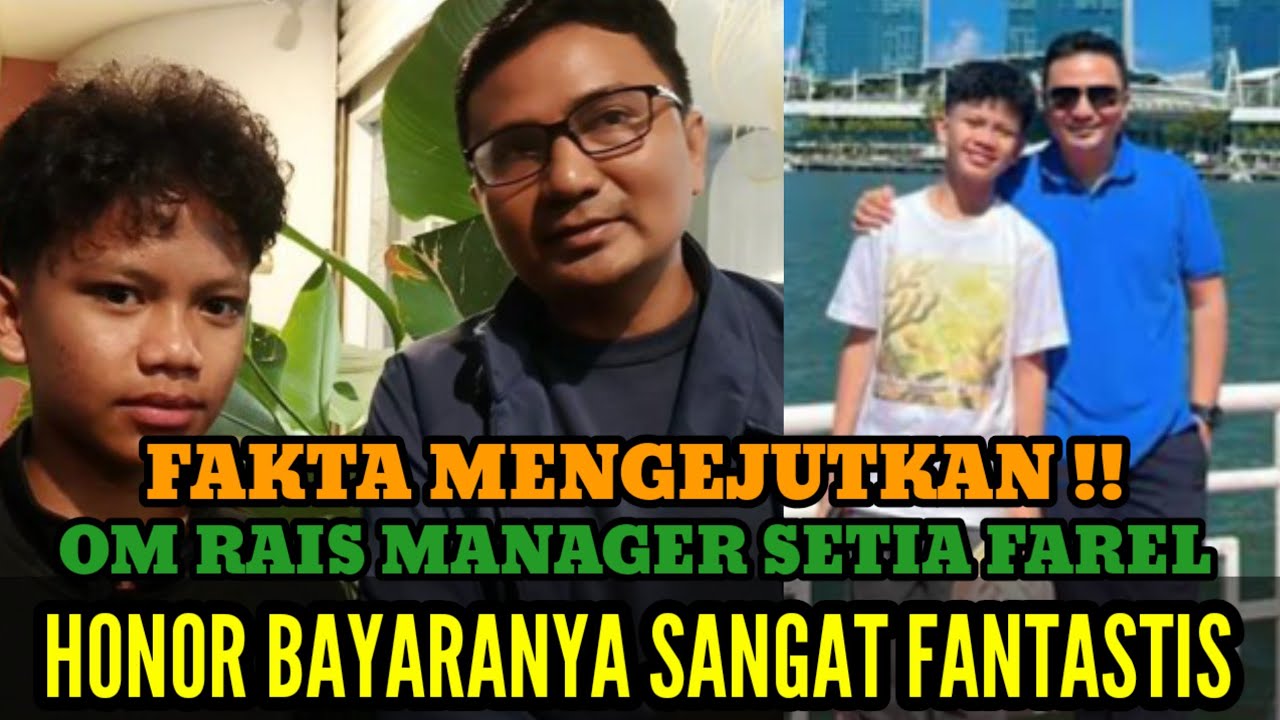 TERUNGKAP! SOSOK OM RAIS MENEJER SETIA FAREL PRAYOGA DENGAN HONOR FANTASTIS!