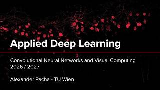 Applied Deep Learning 2025 - Lecture 3 - Convolutional Neural Networks and Visual Computing