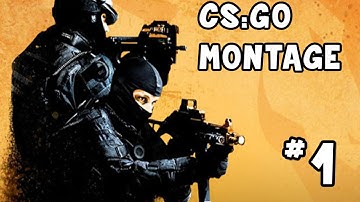 CSGO MONTAGE #1 - First ever edit on Counter-Strike Global Offensive :