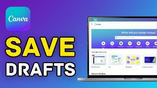How to Save Drafts in Canva PC 2025