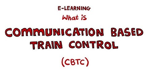 CBTC Explained - e-Learning for Rail Professionals