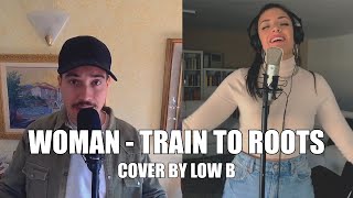 Woman - Train To Roots feat. Levante (Cover - Low B) Resimi