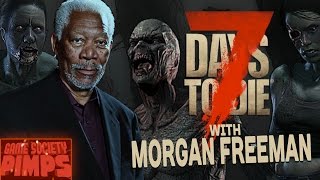 Drunk Angry Morgan Freeman Plays 7 Days To Die EXTENDED CUT - Game Society Pimps
