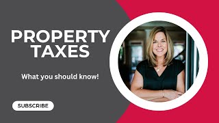 Property Taxes- What you need to know