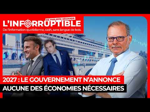2027 : le Gouvernement n'annonce aucune des économies nécessaires !