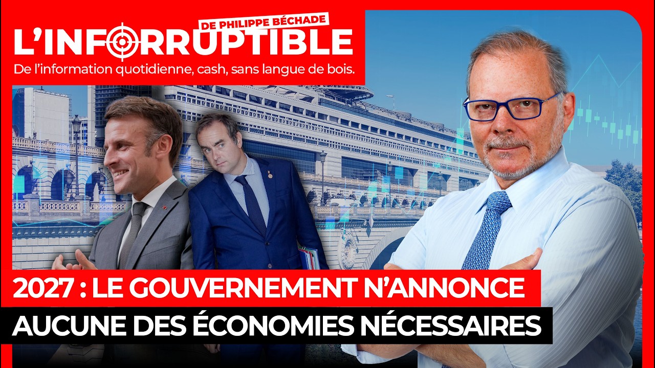 2027 : le Gouvernement n'annonce aucune des économies nécessaires !