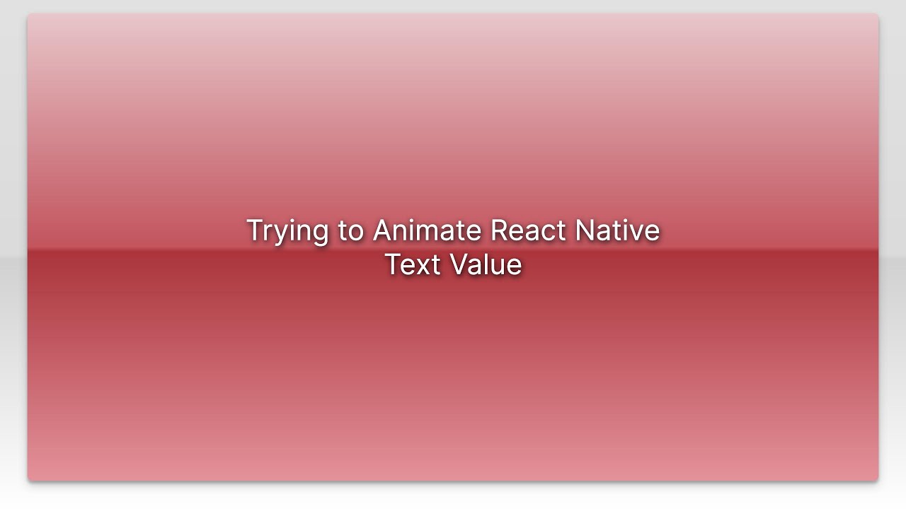 Trying to Animate React Native Text Value - YouTube