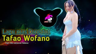 Lagu nias Tafao Wofano ‖ Cipt: Alex setiawan Halawa ‖ versi dangdut nias selow