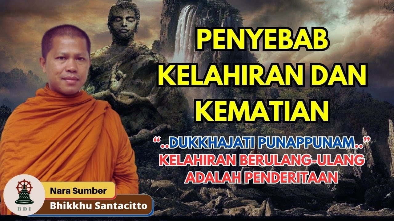 DUKKHA: KELAHIRAN & KEMATIAN I Pattidana I Bhikkhu Santacitto #buddhism ...