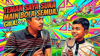 Teman Zidan Pemain Bola Semua - Ngobrol Bareng Zidan