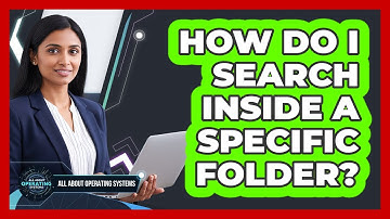 How Do I Search Inside a Specific Folder?