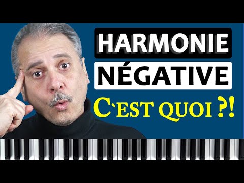 Comprendre l harmonie négative pour enrichir une progression harmonique et ré harmoniser une mélodie