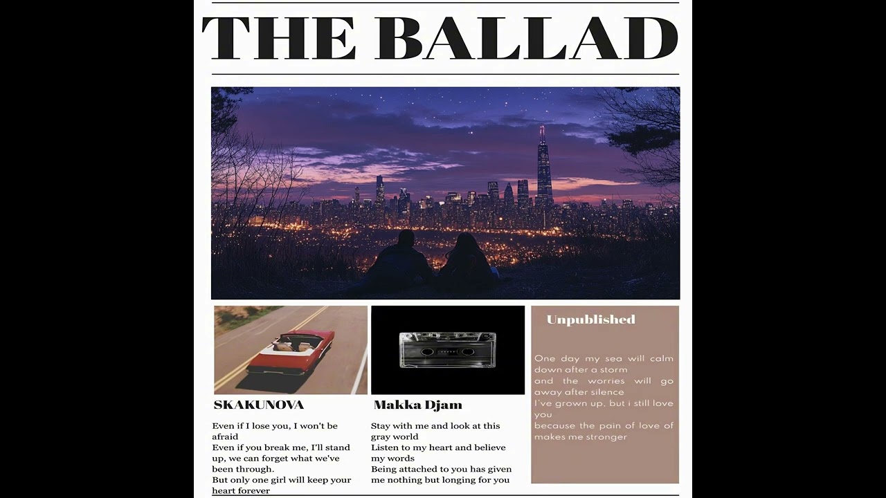 Watch SKAKUNOVA & Makka Djam - Ballad (Official Audio) on YouTube Watch SKAKUNOVA & Makka Djam - Ballad (Official Audio) on YouTube