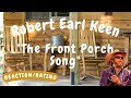 Robert Earl Keen -- The Front Porch Song (studio version)  [REACTION/GIFT REQUEST]