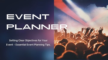 Setting Clear Objectives for Your Event - Essential Event Planning Tips