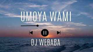 Dj Webaba - Umoya Wami  Audio ( Amapiano )