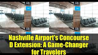 BNA's Concourse D Extension: A New Era for Nashville's Airport