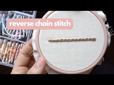 How to do a reverse chain stitch - easy embroidery tutorial for beginners