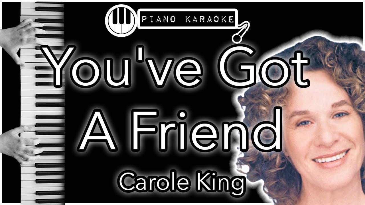 You've Got A Friend - Carole King - Piano Karaoke Instrumental - YouTube
