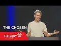 The Chosen - John 15:9-17 - Skip Heitzig