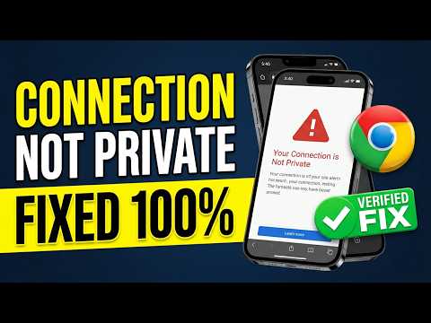 How to Fix "Your Connection is Not Private" Error in Chrome Mobile