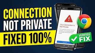 How to Fix Your Connection is Not Private Error in Chrome Mobile