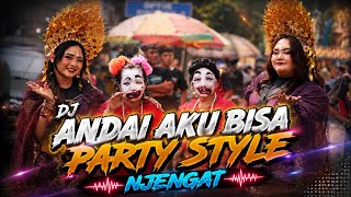 DJ ANDAI AKU BISA (Chrisye) - PARTY STYLE NJENGAT X JYB AUDIO MALANG
