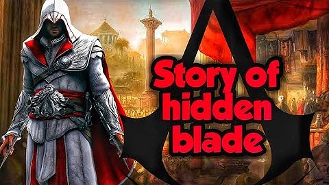 Story of the Hidden Blade(Summarized)| The Origin of the Hidden Blade| Assassin