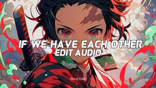 If We Have Each Other Alec Benjamin Edit Audio