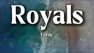 Lorde - Royals (Lyrics)