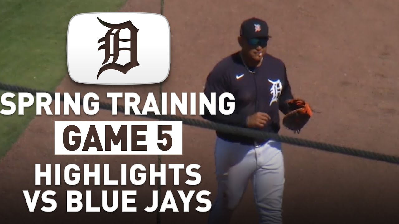 Detroit Tigers Spring Training Highlights Vs Blue Jays Youtube