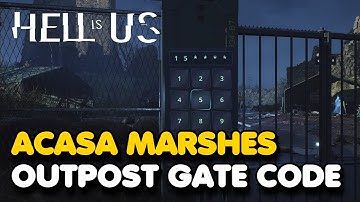 Hell Is Us - Acasa Marshes Outpost Keypad Code