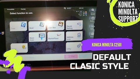 HOW TO DEFAULT CLASIC STYLE OPERATION PANEL ON KONICA MINOLTA BIZHUB C250i / c360i / #konicaminolta