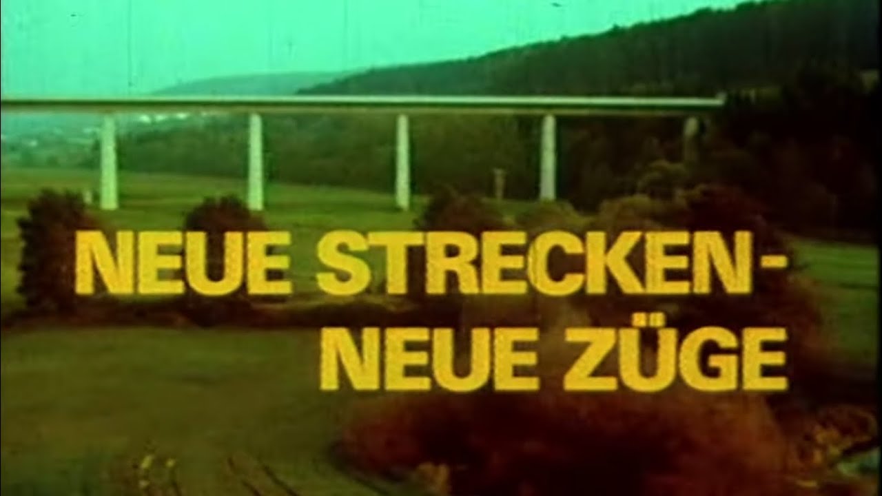 Bundesbahn-Film: Neue Strecken - neue Züge 1985