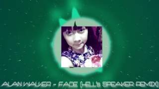 Alan Walker - Fade (Hell's Speaker Remix) Ft. Isabel Park