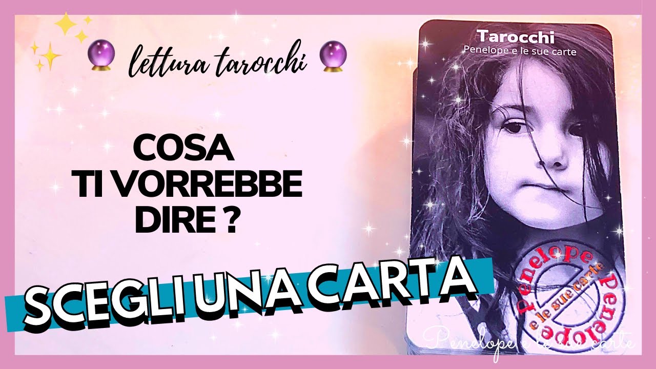 Cosa Ti Vorrebbe Dire La Persona A Cui Pensi? 🔮 Scegli Una Carta 🔮Tarocchi 💟